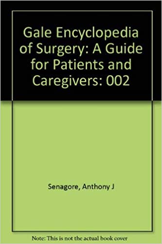 The Gale encyclopedia of surgery: a guide for patients and caregivers